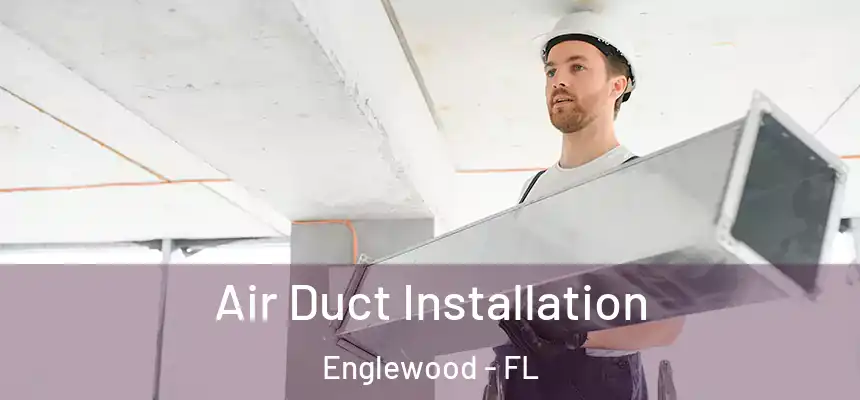  Air Duct Installation Englewood - FL