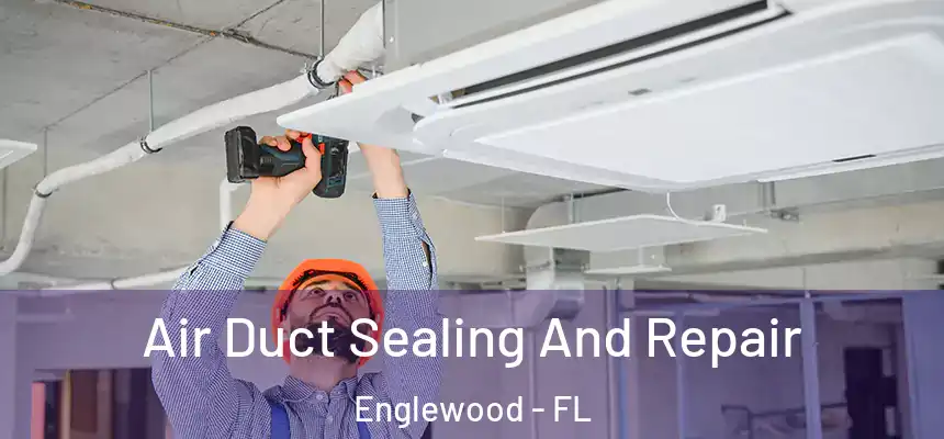  Air Duct Sealing And Repair Englewood - FL