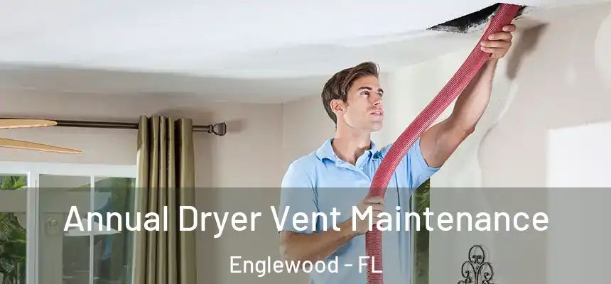  Annual Dryer Vent Maintenance Englewood - FL