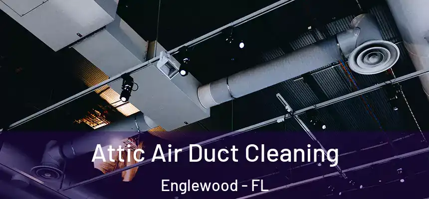  Attic Air Duct Cleaning Englewood - FL