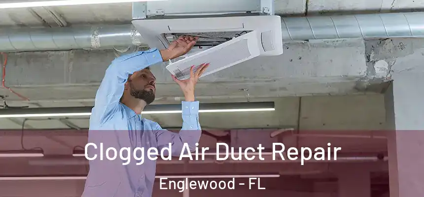  Clogged Air Duct Repair Englewood - FL