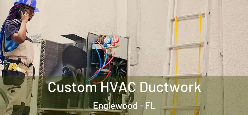 Custom HVAC Ductwork Englewood - FL