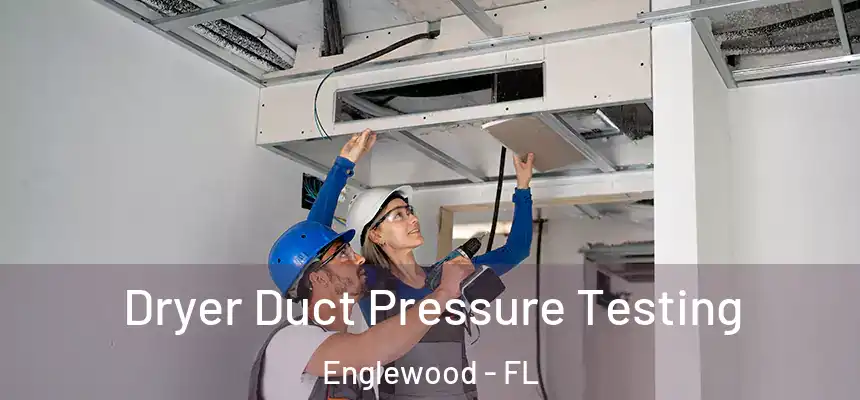  Dryer Duct Pressure Testing Englewood - FL