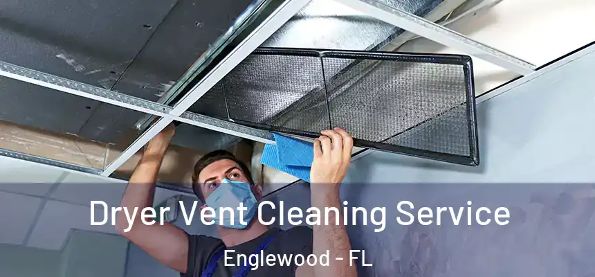Dryer Vent Cleaning Service Englewood - FL