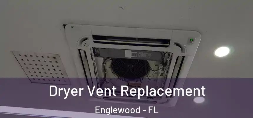Dryer Vent Replacement Englewood - FL