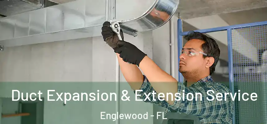 Duct Expansion & Extension Service Englewood - FL