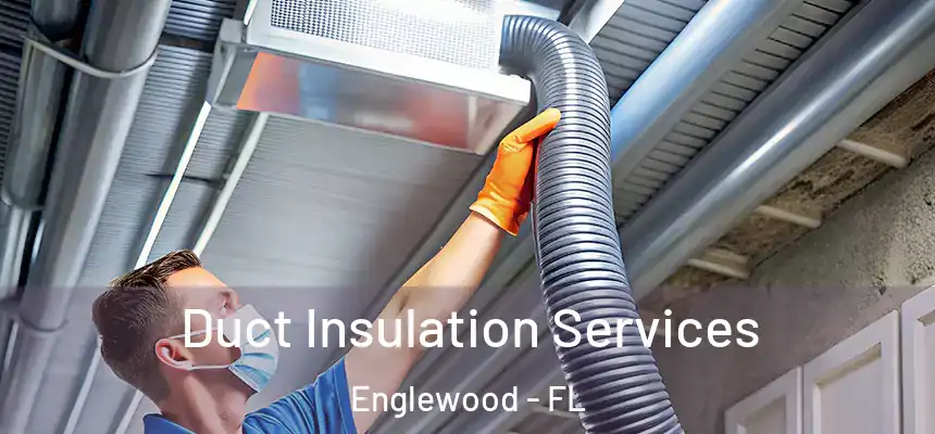 Duct Insulation Services Englewood - FL