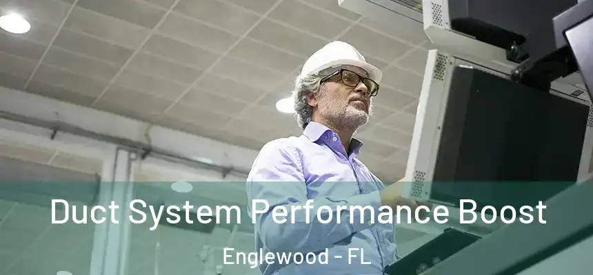 Duct System Performance Boost Englewood - FL