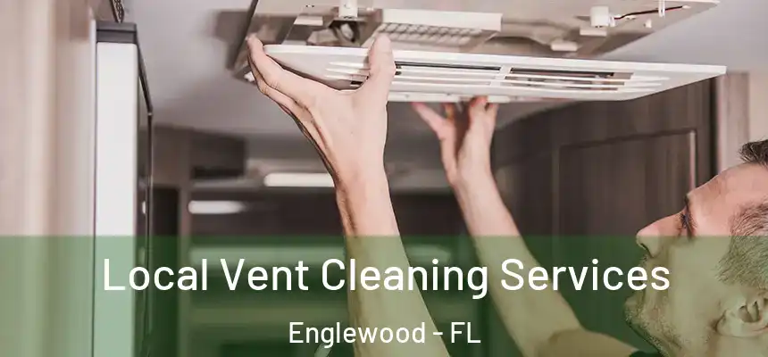  Local Vent Cleaning Services Englewood - FL