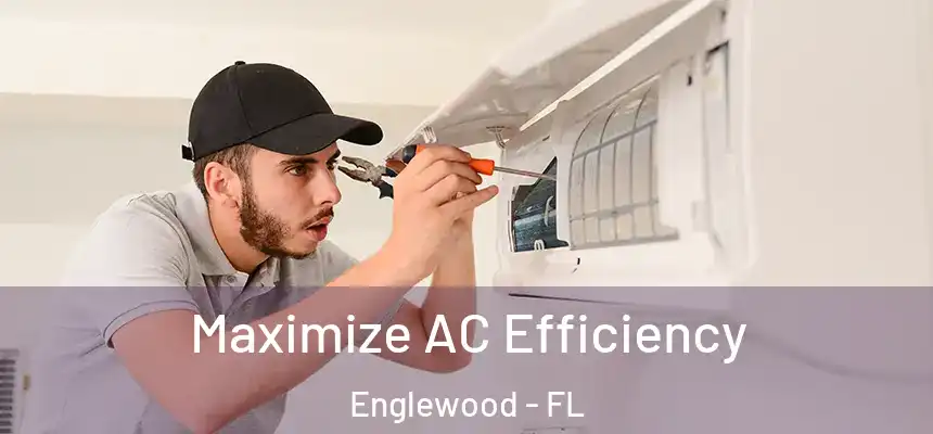 Maximize AC Efficiency Englewood - FL