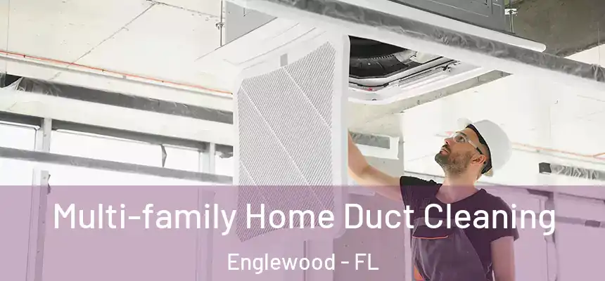  Multi-family Home Duct Cleaning Englewood - FL