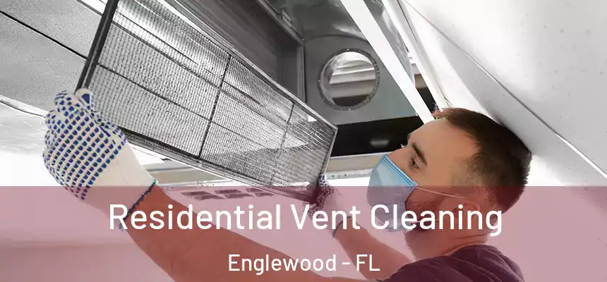  Residential Vent Cleaning Englewood - FL