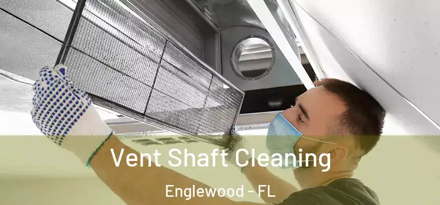  Vent Shaft Cleaning Englewood - FL